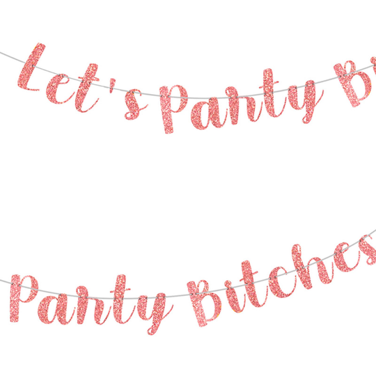 Lets Party Bitches Girlang